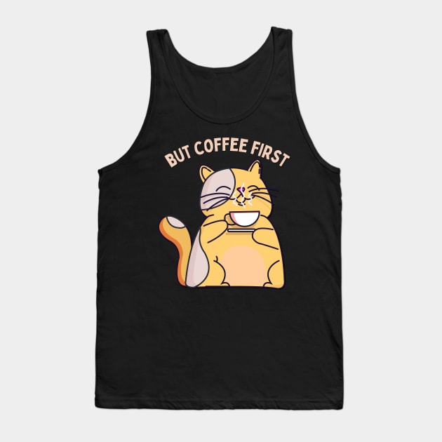 But Coffee First Sleepy cat I need coffee addict This Girl Runs On Caffeine And Sarcasm Tank Top by BoogieCreates